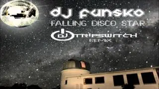 DJ Funsko - Falling Disco Star (DJ Tripswitch Remix)