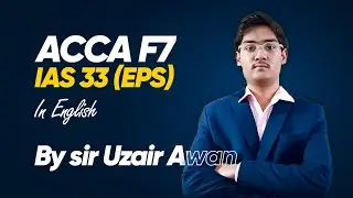 Earnings Per Share | IAS 33 | PART 4/4 | Limitations Of EPS | ACCA F7