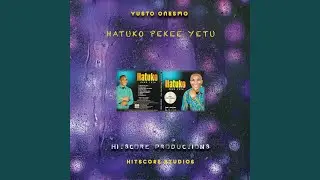 Hatuko Pekee Yetu