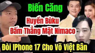 🛑 Biến Căng Huyền B&ugrave;ku Đấm Thẳng Mặt Nimaco Đ&ograve;i IPhone 17 Cho V&otilde; Việt B&acirc;n #linhtybichtram 