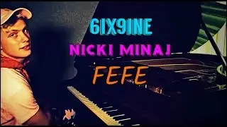 6ix9ine - FEFE ft. Nicki Minaj | Tishler Piano Cover