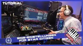 DIE STERNENB&Uuml;RGER | TUTORIAL: BIOS-Einstellungen (nicht nur) f&uuml;r Star Citizen