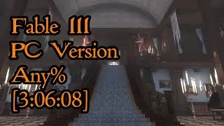 [PC Version] Fable 3 Any% Speedrun [3:06:08]