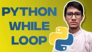 Python While Loop || While Loop Python || Python Tutorial