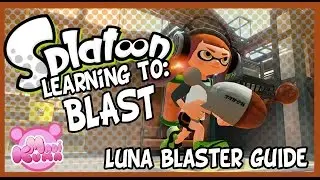 SPLATUN УЧИТСЯ ВЗРЫВАТЬ - Руководство по Luna Blaster