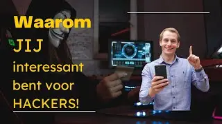 Waarom JIJ een doel bent voor HACKERS!