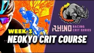 Rhino Racing Crit Series 1 - WEEK  3 - Neokyo Crit Course