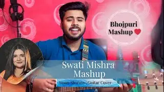 Tohre Mein Base Rani x Dilwa Ke Chor - Mashup | Aman Sharma Guitar Cover | Swati Mishra Song
