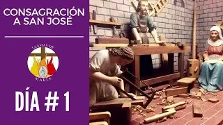 D&Iacute;A # 1 | CONSAGRACI&Oacute;N A SAN JOS&Eacute; | 