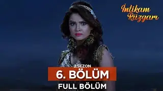 İntikam Rüzgarı Hint Dizisi | 2. Sezon 6. Bölüm