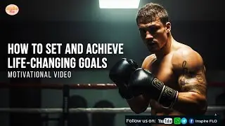 How to Set and Achieve Life-Changing Goals
