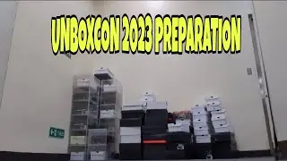 PREPARATION FOR UNBOXCON 2023!