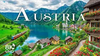 Scenic Austria 8K | Alpine Lakes, Fairytale Villages & Breathtaking Mountains