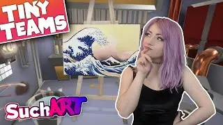 Such Art: Genius Artist Simulator - Tiny Teams - Bouphe & Osie [08/08]