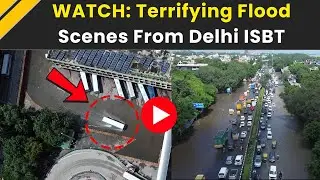 Delhi Flood: Massive Flooding At Kashmiri Gate ISBT As Yamuna River Overflows | Delhi Rains