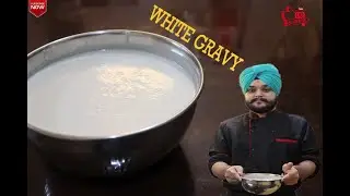 How To Make White Gravy | White Gravy Recipe Hotel Style | By Chef Manpreet