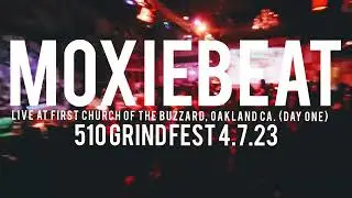 MOXIEBEAT - Live at First church if the buzzard, Oakland Ca. (4.7.23) 510 GRINDFEST