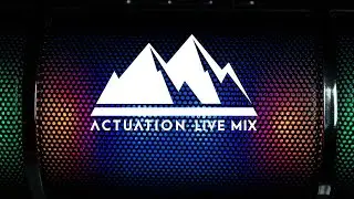 Actuation Live Mix - Episode 14 - Mixed by ELYX