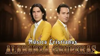 Alabanzas Cristianas GRUPERAS ROMÁNTICAS 🎧 SOLDADOS DE CRISTO | Dios Esta Contigo 