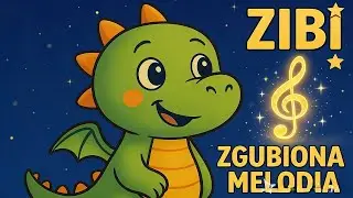 Smoczek Zibi i Zgubiona Melodia - Bajki na Dobranoc Dla dzieci
