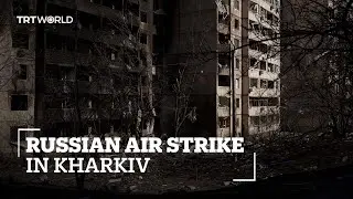 Russian air strikes kill at least six civilians in Kharkiv
