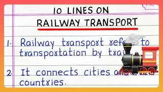 Few Lines on RAILWAY TRANSPORT | 10 Lines about RAILWAY TRANSPORT
