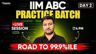 Day-2 of IIM ABC Practice Batch | Crack CAT 2025 in 4 Months