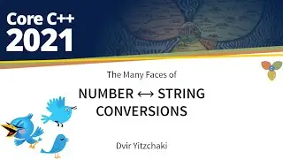 Core C++ 2021 :: The many faces of Number -- String conversions