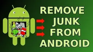 How to remove junk from your Android Device - Make Android 4.4 faster NO ROOT ! [HD]