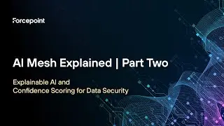 AI Mesh Explained (Part 2) | Explainable AI & Confidence Scoring for Data Security