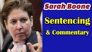 Sarah Boone Sentencing & Commentary