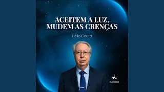 Aceitem a Luz, Mudem as Crenças