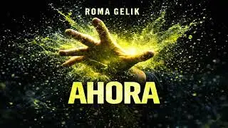 Roma Gelik - AHORA