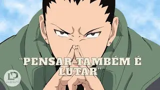 “Pensar Também é Lutar” (Shikamaru Nara). #shikamaru