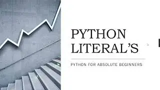 WHAT IS LITERAL AND TYPES OF LITERALS IN PYTHON || PYTHON FOR ABSOLUTE BEGINNER.