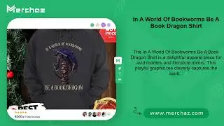 In A World Of Bookworms Be A Book Dragon Shirt