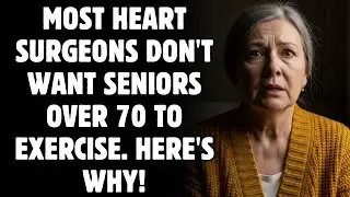 Most heart surgeons don't want seniors over 70 to exercise. Here's why! - 5 shocking turths