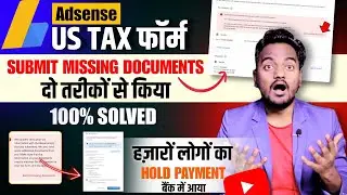 How to fix US Tax Submit Missing Documents| Google AdSense 