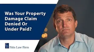 Was Your Property Damage Claim Denied or Underpaid? &ndash; Fitts Law Firm, PLLC