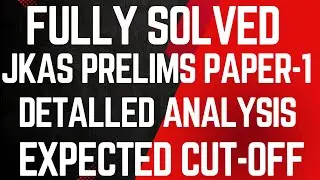 JKAS Prelims GS Paper-1//Fully Solved//Detailed Analysis//Expected cut-off//