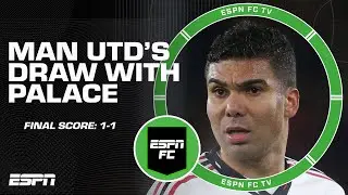 Manchester United & Crystal Palace DRAW, 1-1 [FULL REACTION] | ESPN FC