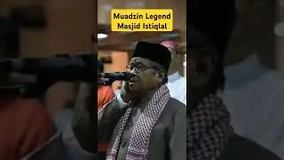 Muadzin Legend Masjid Istiqlal: Ustadz Hasan Basri Hafidzahullah...
