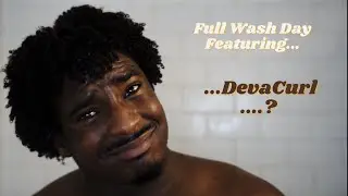 Full Wash Day Ft. DevaCurl | Type 4 Natural Hair