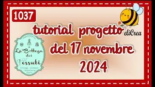 1037🌹PROGETTO di cucito creativo del 17 novembre 2024 @elicrea