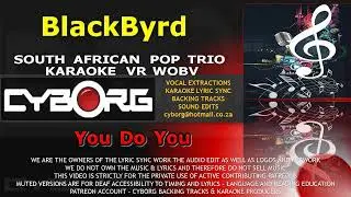 MO - BlackByrd   You Do You SOUTH AFRICAN POP FEMALE TRIO KARAOKE VR WOBV