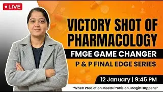 VICTORY SHOT OF PHARMACOLOGY | FMGE GAME CHANGER | P & P FINAL EDGE | By Dr. Preeti Pareek