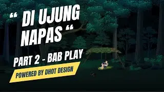 DI UJUNG NAPAS - PART 2 | BAB PLAY #babplay #trending #dhotdesign