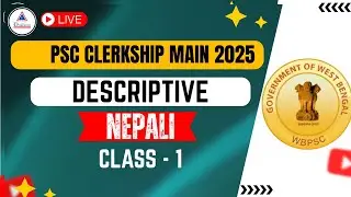 PSC CLERKSHIP MAIN || DESCRIPTIVE NEPALI CLASS 1 || #pscmains #nepali #wbpsc
