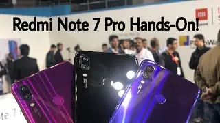 Xiaomi Redmi Note 7/ Redmi Note 7 Pro (Indian Unit) First Impressions