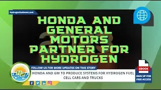 Honda and GM Partner to Produce Systems for Hydrogen Fuel Cell Cars and Trucks